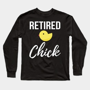 Retired Chick Long Sleeve T-Shirt